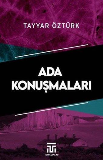 Ada Konuşmaları - Tayyar Öztürk - Toplumsal Kitap