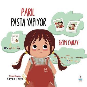 Parıl Pasta Yapıyor - Luna Yayınları