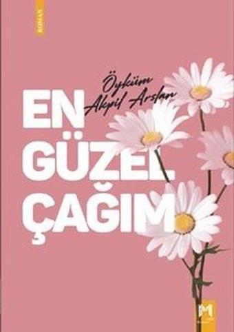 En Güzel Çağım - Öyküm Akpil Arslan - Memento Mori Yayınları