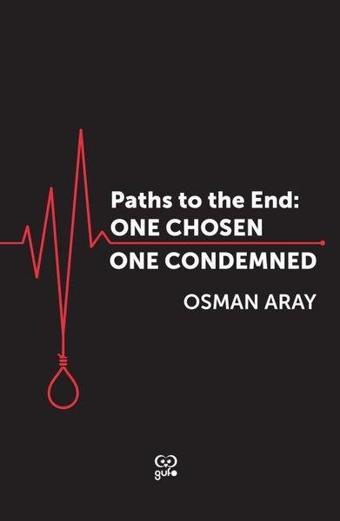 Paths to the End: One Chosen One Condemned - Osman Aray - Gufo Yayınları