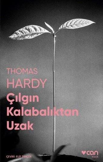 Çılgın Kalabalıktan Uzak - Thomas Hardy - Can Yayınları