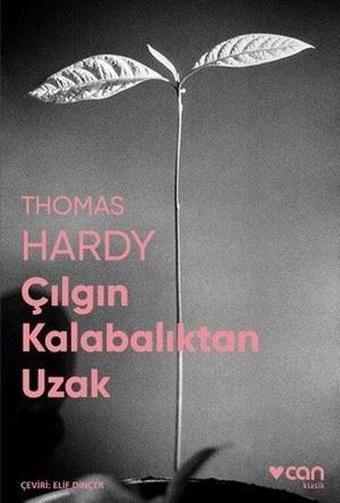 Çılgın Kalabalıktan Uzak - Thomas Hardy - Can Yayınları