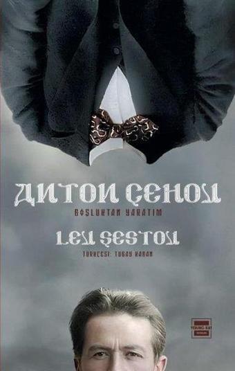 Anton Çehov - Boşluktan Yaratım - Lev Şestov - Yedinci Kat Yayınları