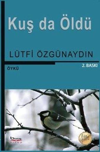 Kuş da Öldü - Lütfi Özgünaydın - A.Barış Kitapevi