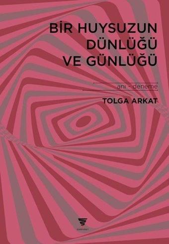 Bir Huysuzun Dünlüğü ve Günlüğü - Tolga Arkat - Varyant