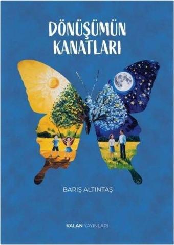 Dönüşümün Kanatları - Barış Altıntaş - Kalan Yayınları