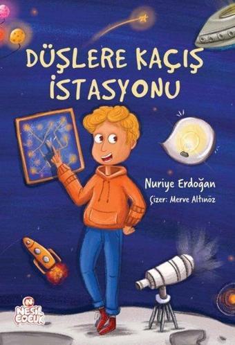 Düşlere Kaçış İstasyonu - Nuriye Erdoğan - Nesil Çocuk Yayınları
