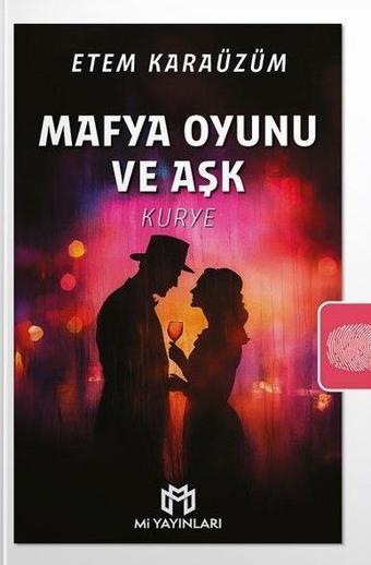 Mafya Oyunu ve Aşk - Kurye - Etem Karaüzüm - Mi Yayınları