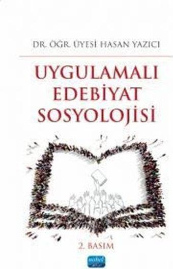 Uygulamalı Edebiyat Sosyolojisi - Hasan Yazıcı - Nobel Akademik Yayıncılık