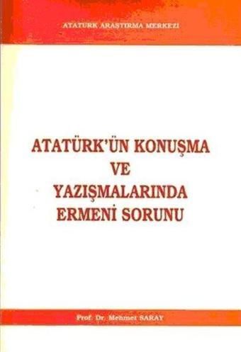 Atatürk'ün Konuşma ve Yazışmalarında Ermeni Sorunu - Mehmet Saray - Atatürk Araştırma Merkezi