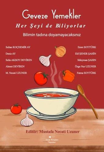 Geveze Yemekler Her Şeyi de Biliyorlar - Kolektif  - Sokak Kitapları Yayınları