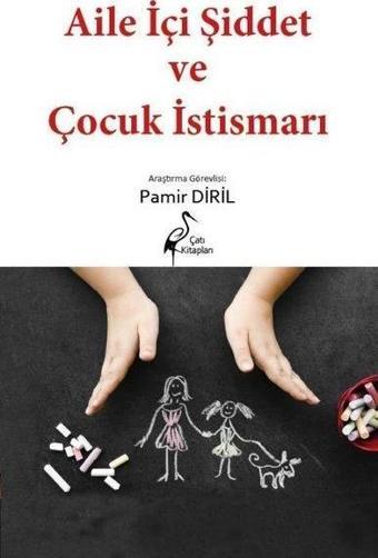 Aile İçi Şiddet ve Çocuk İstismarı - Pamir Diril - Çatı Kitapları Yayınevi