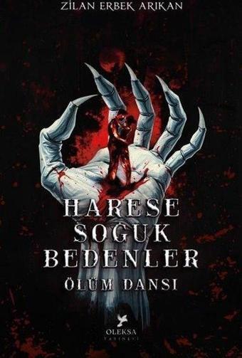 Harese - Soğuk Bedenler Ölüm Dansı - Zilan Erbek Arıkan - Oleksa Yayınevi