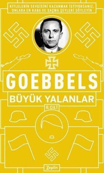 Büyük Yalanlar 2. Cilt - Joseph Goebbels - Zeplin Kitap