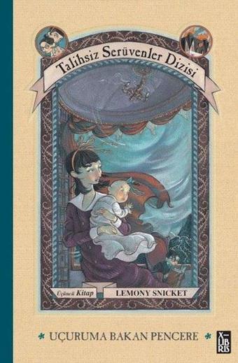 Uçuruma Bakan Pencere - Talihsiz Serüvenler Dizisi Üçüncü Kitap - Lemony Snicket - Xlibris