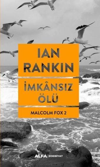 İmkansız Ölü - Malcolm Fox 2 - İan Rankin - Alfa Yayıncılık