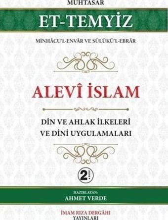 Alevi İslam - Din ve Ahlak İlkeleri ve Dini Uygulamaları - Ahmet Verde - İmam Rıza Dergahı Yayınları