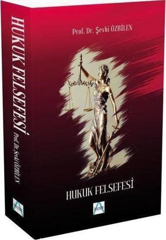 Hukuk Felsefesi - Şevki Özbilen - Matrix