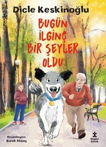 Bugün İlginç Bir Şeyler Oldu - Dicle Keskinoğlu - Doğan Çocuk