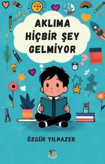 Aklıma Hiçbir Şey Gelmiyor - Özgür Yılmazer - Tunç Yayıncılık