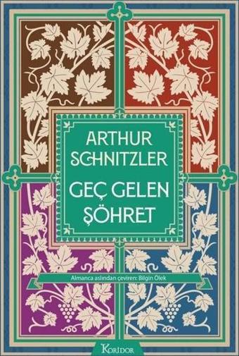 Geç Gelen Şöhret - Bez Ciltli - Arthur Schnitzler - Koridor Yayıncılık