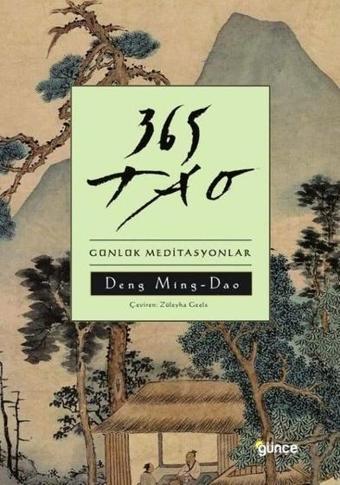 365 Tao - Günlük Meditasyonlar - Deng Ming-Dao - Günçe Yayınları