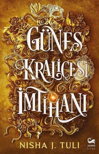 Güneş Kraliçesi İmtihanı - Nisha J. Tuli - Juno Kitap