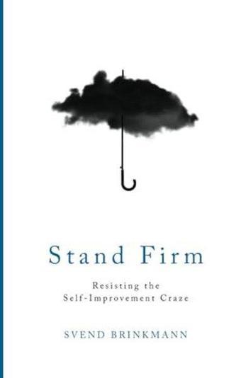 Stand Firm - Svend Brinkmann - John Wiley and Sons