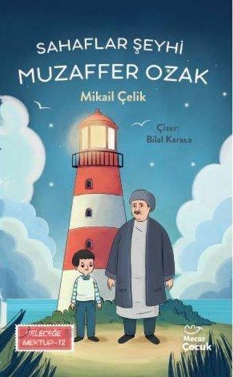 Sahaflar Şeyhi Muzaffer Ozak - Geleceğe Mektup 12 - Mikail Çelik - Mecaz Çocuk