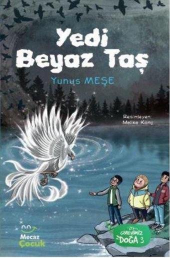 Yedi Beyaz Taş - Görevimiz Doğa 3 - Yunus Meşe - Mecaz Çocuk