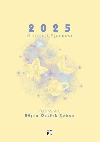 2025 Astroloji Ajandası - Büşra Öztürk Çoban - Alaska Yayınları