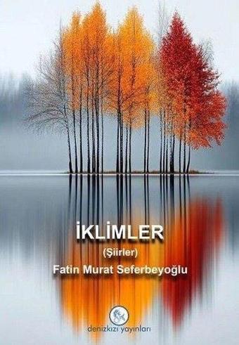 İklimler (Şiirler) - Fatin Murat Seferbeyoğlu - Deniz Kızı Yayınları