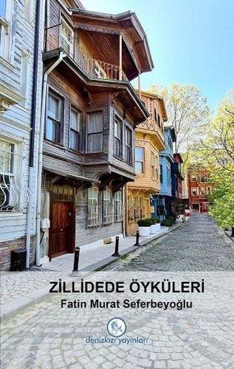 Zillidede Öyküleri - Fatin Murat Seferbeyoğlu - Deniz Kızı Yayınları