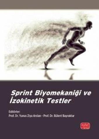 Sprint Biyomekaniği ve İzokinetik Testler - Kolektif  - Nobel Bilimsel Eserler