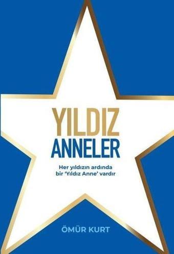 Yıldız Anneler - Ömür Kurt - Hürriyet Kitap Yayınevi