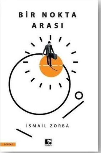 Bir Nokta Arası - İsmail Zorba - Çınaraltı Yayınları