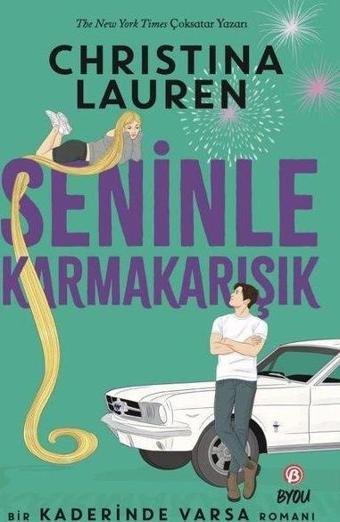 Seninle Karmakarışık - Bir Kaderinde Varsa Romanı - Christina Lauren - Beta Byou