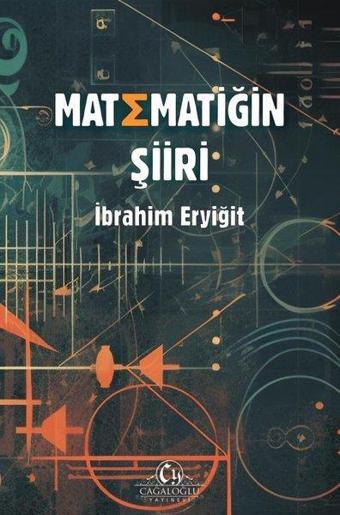 Matematiğin Şiiri - İbrahim Eryiğit - Cağaloğlu Yayınevi