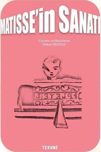 Matisse'in Sanatı - Özkan Eroğlu - Tekhne Yayınları