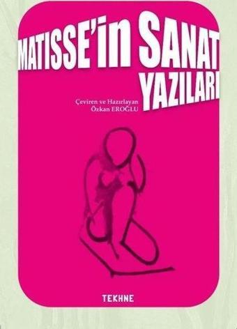 Matisse'in Sanat Yazıları - Özkan Eroğlu - Tekhne Yayınları