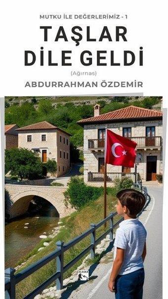 Taşlar Dile Geldi (Ağırnas) - Abdurrahman Özdemir - Alaska Yayınları