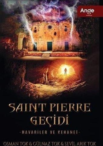 Saint Pierre Geçidi - Havariler ve Kehanet - Gülnaz Tok - Ange Yayınları