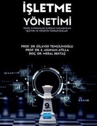 İşletme Yönetimi - Temel Kavramlar Çağdaş Yaklaşımlar İşletme ve Yönetim Fonksiyonları - Dilaver Tengilimoğlu - Nobel Akademik Yayıncılık