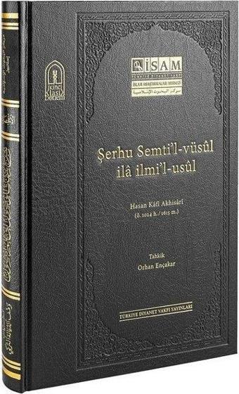 Şerhu Semti'l-Vüsul İla İlmi'l-Usul - Hasan Kafi Akhisari - Türkiye Diyanet Vakfı Yayınları