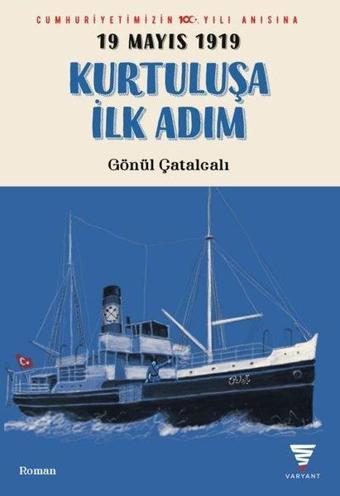 19 Mayıs 1919 - Kurtuluşa İlk Adım - Gönül Çatalcalı - Varyant