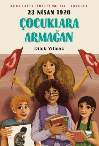 23 Nisan 1920 - Çocuklara Armağan - Dilek Yılmaz - Varyant