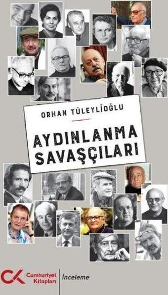 Aydınlanma Savaşçıları - Orhan Tüleylioğlu - Cumhuriyet Kitapları