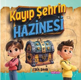 Kayıp Şehrin Hazinesi - Esra Şahin - Hepsiçocuk Yayınları