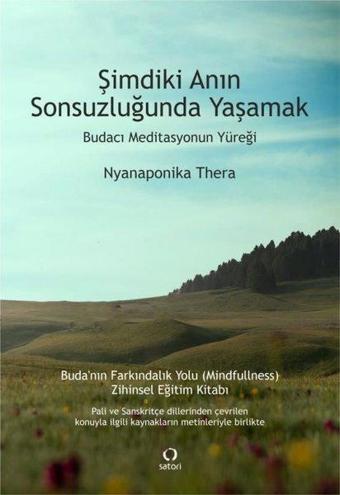 Şimdiki Anın Sonsuzluğunda Yaşamak - Nyanaponika Thera - Satori