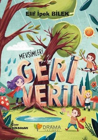 Mevsimleri Geri Verin - Elif İpek Bilek - Drama Yayınevi